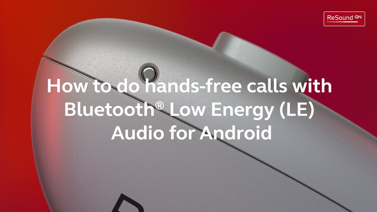 ReSound Nexia – Så här ringer du handsfree med Bluetooth LE Audio på Android