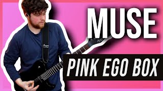 Pink Ego Box - Muse | Guitar Cover