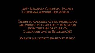 Audio of two pedestrians hit by car at 2017 Christmas Parade Escanaba, MI 12 1 17