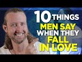 10 Telltale Things Men Say When They're Falling in Love