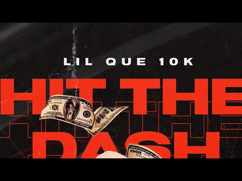 LilQue10k - Hit The Dash