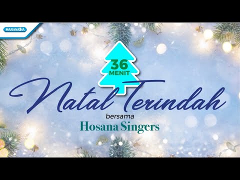 36 menit Natal Terindah - Hosana Singers (Official lyric video)