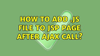 How to add .js file to jsp page after ajax call?