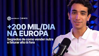 +200 mil por DIA com Nutra na Europa aos 22 anos | Pandacast Ep. 172 - Caio Farah
