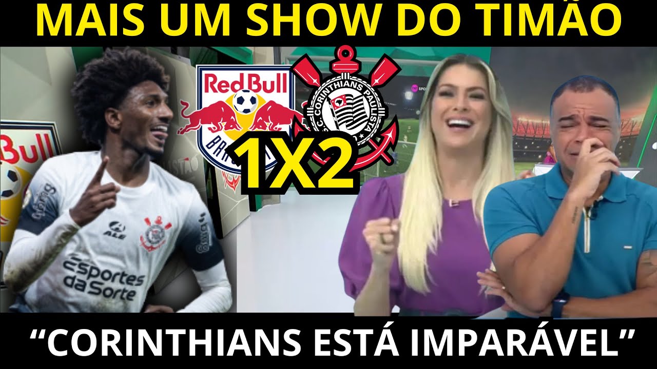 CORINTHIANS 2X1 BRAGANTINO MÍDIA RASGOU ELOGIOS AO TIMÃO EM CAMPO