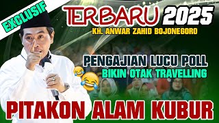 Download lagu KH ANWAR ZAHID TERBARU 2025 || PITAKON ALAM KUBUR || SPESIAL CERAMAH PALING LUCU‼️ mp3