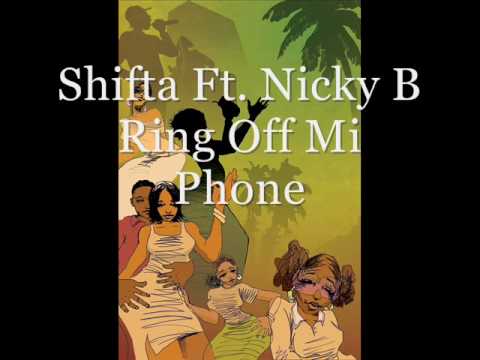 Shifta Ft  Nicky B   Ring Off Mi Phone