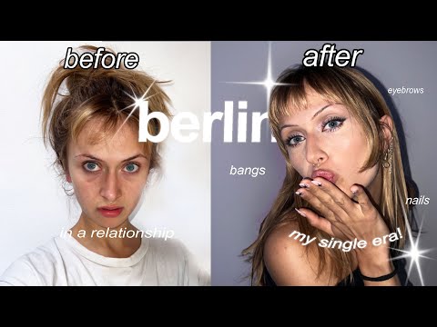 my berlin GLOW-UP (post-break up)