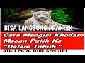 CARA MENGISI KHODAM MACAN PUTIH KE DALAM TUBUH ATAU PADA DIRI SENDIRI