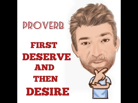 English Tutor Nick P Proverbs (326) First Deserve Then Desire