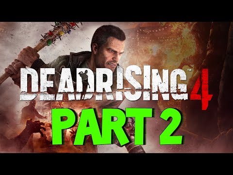DEAD RISING 4 Pc Gameplay Walkthrough PART 2 Live Stream