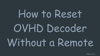 How to Reset OVHD Decoder Without a Remote