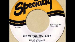 LARRY WILLIAMS - LET ME TELL YOU,BABY [Specialty 597] 1957