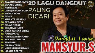 Download lagu Mansyur S Full Album Terbaik ||  Lagu Dangdut Terbaik Sepanjang Masa - Dangdut Lawas Nostalgia mp3