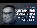 Kurangilah Segalanya Kalau Mau Sukses Helmy Yahya Bicara