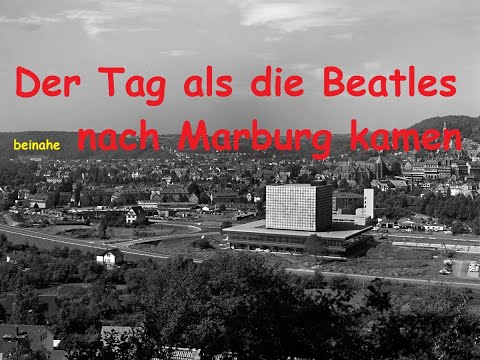 Dokumentation: "Der Tag als die Beatles (beinahe) nach Marburg kamen" -- Regie: Michael Wulfes