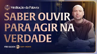 Saber ouvir para agir na verdade | (1João 3, 22-4, 6) #2581 | Meditação da Palavra