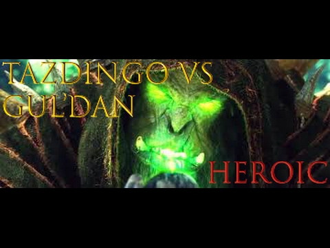 Tazdingo vs Gul'dan - The Nighthold Heroic