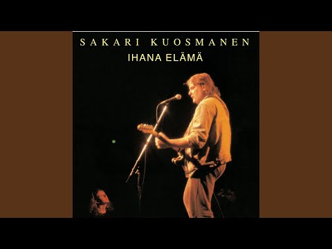 Ihana Elämä - Sakari Kuosmanen
