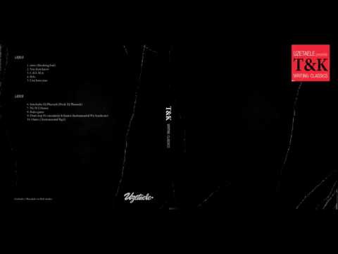 9 - T&K - Don't Stop (Feat. Big Deiv, Rei All'a, Fianru) #WritingClassic