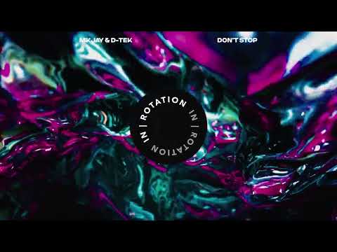 MKJAY, D-Tek - Don't Stop | IN / ROTATION