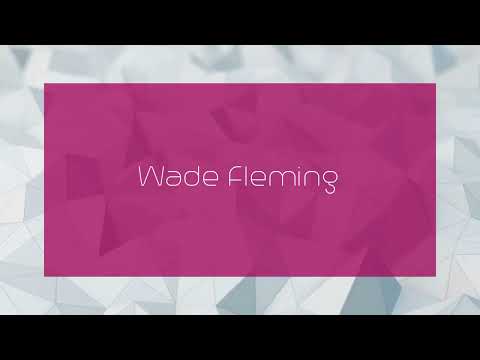 Wade Fleming - appearance