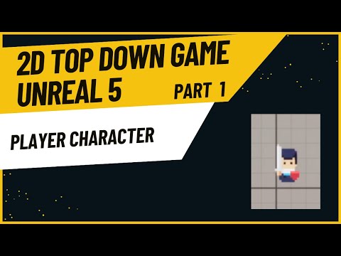 Player Character | Part 1 of 2D Top Down Game in Unreal Engine 5 Tutorial