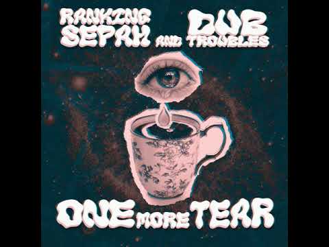 RANKING SEPAH x DUB TROUBLES - ONE MORE TEAR (TEASER)