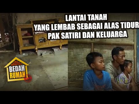 BEDAH RUMAH EPISODE 73 - Lantai Tanah Yang Lembab Sebagai Alas Tidur Pak Satiri Dan Keluarga