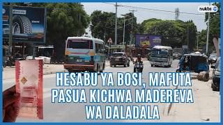 Hesabu ya bosi, bei ya mafuta pasua kichwa madereva wa daladala