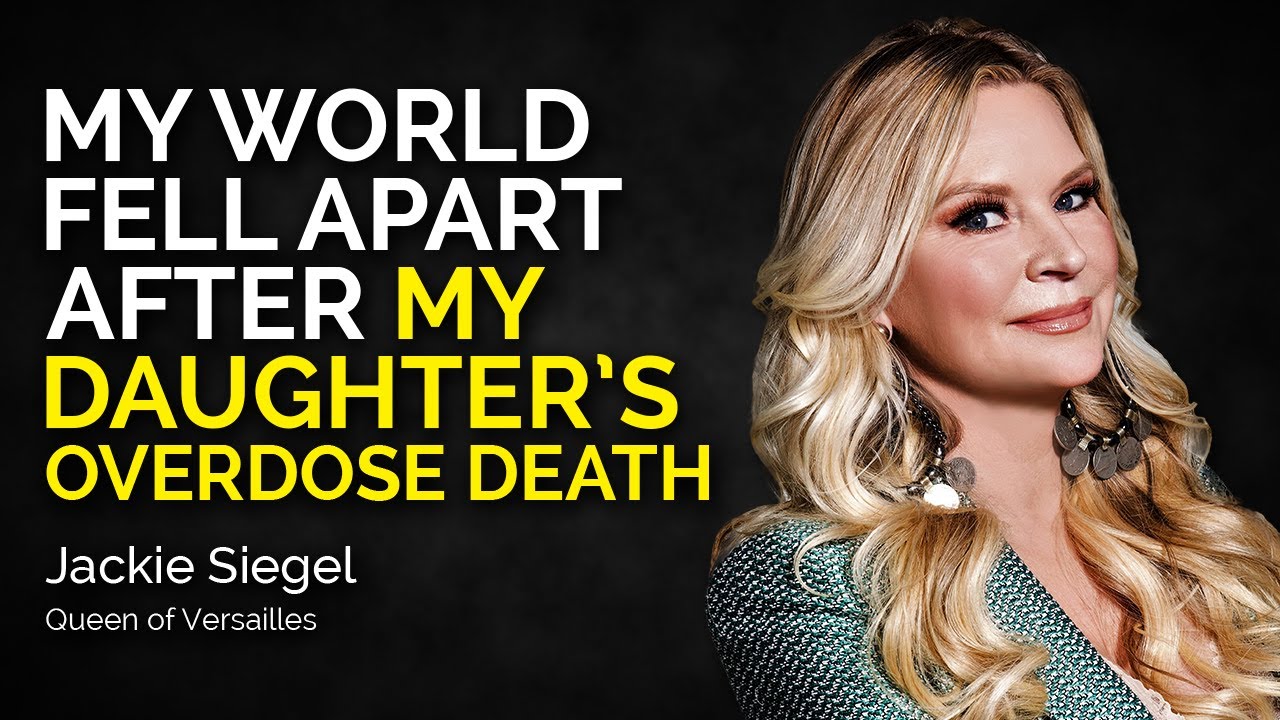Jackie Siegel Losing a Daughter to Addiction Made My World Fall Apart