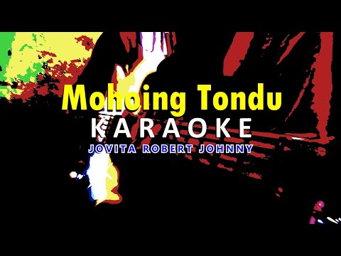 MOHOING TONDU (KARAOKE) Jovita Robert Johnny