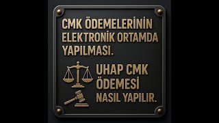 CMK Ödemelerinin Elektronik Ortamda Yapılması. - Uhap Cmk Ödemesi Nası