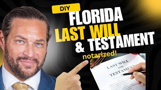 How To DIY Florida Last Will & Testament Forms  + Get  Properly Notarized