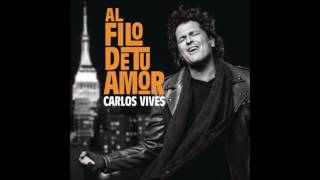 Al Filo De Tu Amor Carlos Vives Audio