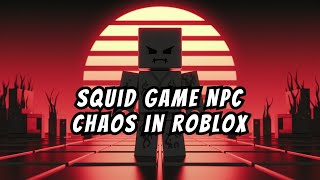 Squid Game NPC Chaos in Roblox! 😱 | Hilarious Moments & Fails