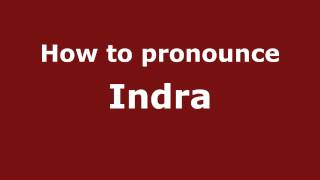 How to pronounce Indra