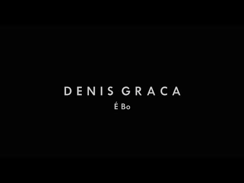 Denis Graca - É Bo (Self Made) Official Audio