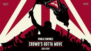 Public Enemies - Growd&#39;s Gotta Move (2019 Edit) (OUT NOW)