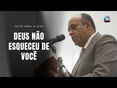 PASTOR SAMUEL OLIVEIRA [4K] DEUS NÃO ESQUECEU VOCÊ - CULTO DE DOUTRINA 13/11/2023