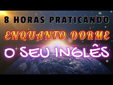 8 horas para Aprender Inglês Dormindo, Memorize vocabulário com mais facilidade ouvindo este vídeo.