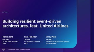 AWS re:Inforce 2024 - Building resilient event-driven architectures, feat. United Airlines (DAP301)