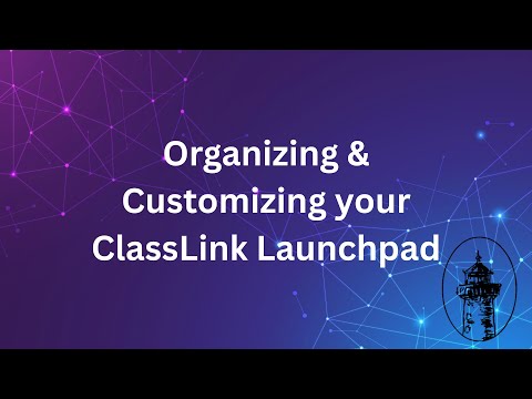 Organizing Customizing Your Classlink Launchpad