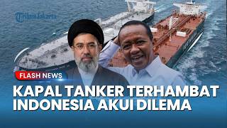 Indonesia Terjepit! Kapal Pertamina Tertahan di Selat Hormuz, Indonesia Dihadapkan Dilema Geopolitik