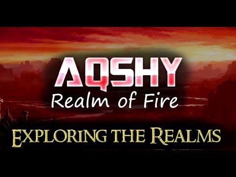 Aqshy: Exploring the Realms