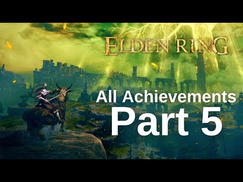 Elden Ring All Achievements Walkthrough Gameplay - Part 5