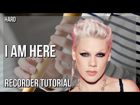 How to play I Am Here by Pink on Recorder (Tutorial)