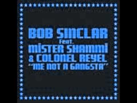 Bob Sinclar feat.Mr shammi et colonel reyel "Me Not A Gangsta" official music