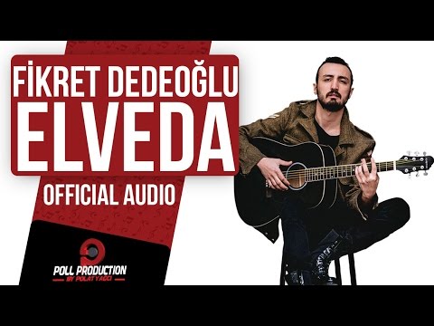 Fikret Dedeoğlu - Elveda ( Official Audio )