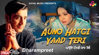 Auno Hatgi Yaad Teri - Lyrical Video - Goyal Music - YouTube